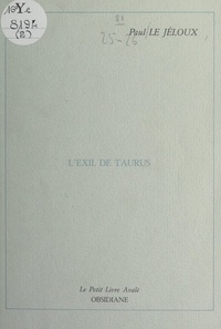 Paul Le Jeloux et Jean-Claude Caër - L'exil de Taurus.