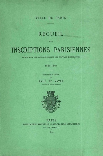 Paul Le Vayer - Recueil des inscriptions parisiennes (1881-1891).