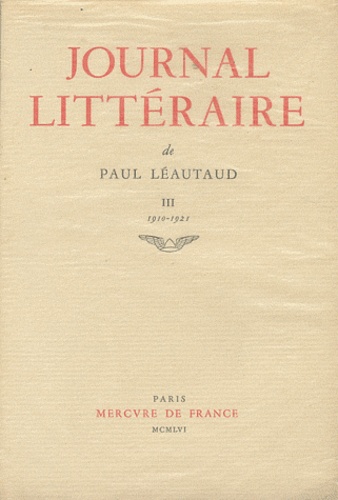 Paul Léautaud - Journal littéraire - Tome 3, 1910-1921.
