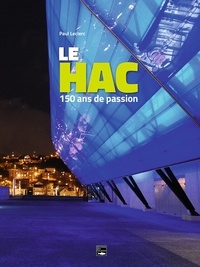 Paul Leclerc - Le HAC, 150 ans de passion.