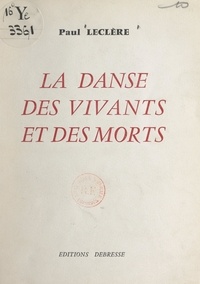 Paul Leclère - La danse des vivants et des morts.