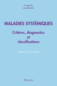 Bibliothèque d'ebook Maladies systémiques  - Critères diagnostiques et de classification (French Edition) par Paul Legendre FB2 ePub DJVU 9782224035860