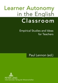 Paul Lennon - Learner Autonomy in the English Classroom - Empirical Studies and Ideas for Teachers.