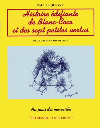 Paul Lequesne - Histoire Edifiante De Blanc-Coco Et Des Sept Petites Vertus. Conte Tres Catholique.