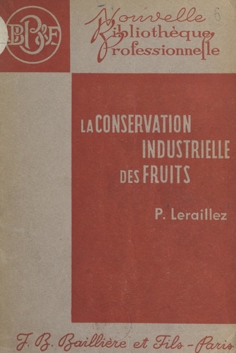 La conservation industrielle des fruits. Avec 97 figures intercalées dans le texte