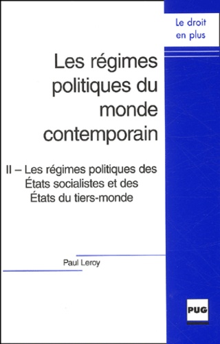 Paul Leroy - Les Regimes Politiques Du Monde Contemporain. Tome 2, Les Regimes Politiques Des Etats Socialistes Et Des Etats Du Tiers-Monde.
