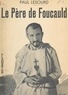 Paul Lesourd - Le Père de Foucauld.