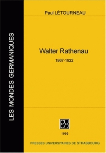 Paul Létourneau - Walther Ratheneau 1867-1922.
