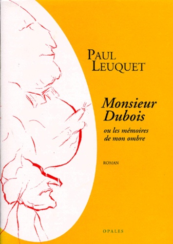 Monsieur Dubois ou Les mémoires de mon ombre