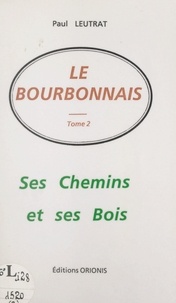 Paul Leutrat - Le Bourbonnais (2). Ses chemins et ses bois.