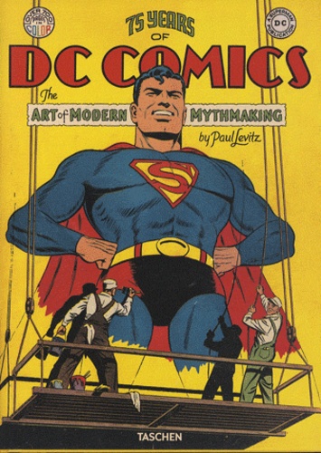Paul Levitz - 75 Years of DC Comics - The Art of Modern Mythmaking.