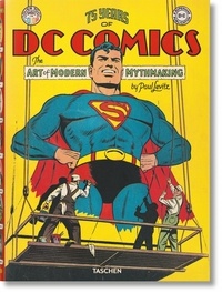 Paul Levitz - 75 Years of DC Comics - The Art of Modern Mythmaking.