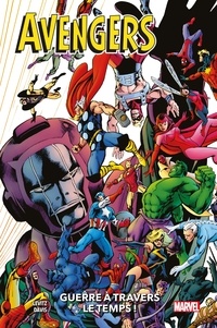 Paul Levitz - Avengers : Guerre à travers le temps !.