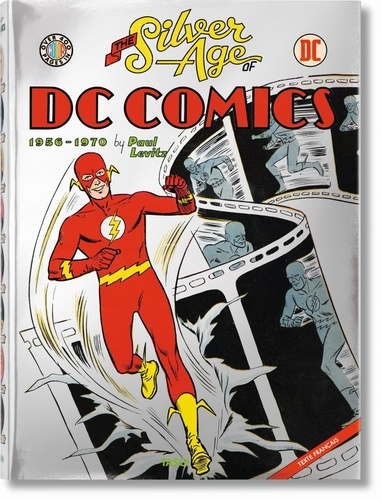 Paul Levitz - The silver age of DC Comics - 1956-1970.