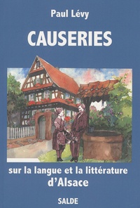 Paul Lévy - Causeries sur la langue et la littérature d'Alsace.