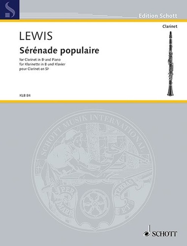 Paul Lewis - Edition Schott  : Sérénade populaire - clarinet (in Bb) and piano..
