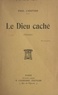 Paul Lieutier - Le dieu caché.