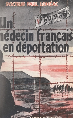 Un médecin français en déportation. Neuengamme et Kommandos