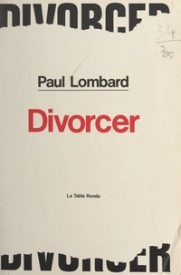 Paul Lombard - Divorcer.