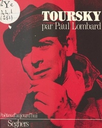 Paul Lombard et Jean Tortel - Toursky - Suivi de Toursky et le commencement du désert, par Jean Tortel.