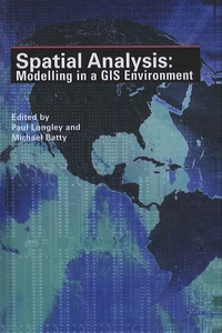 Spatial Analysis : Modelling in a GIS Environment
