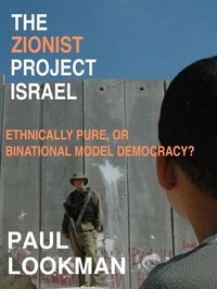  Paul Lookman - The Zionist project Israel. Ethnically pure, or binational model democracy?.