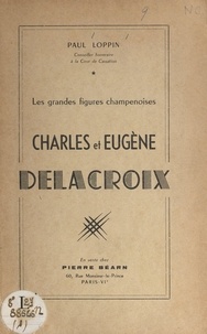 Paul Loppin - Charles et Eugène Delacroix.