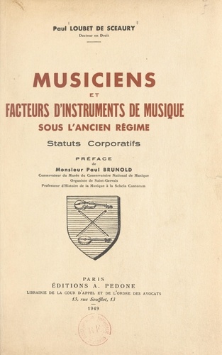 Musiciens et facteurs d'instruments de musique sous l'Ancien régime. Statuts corporatifs