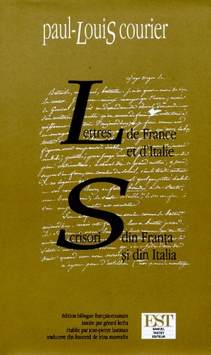 Paul-Louis Courier - Lettres de France et d'Italie - Edtion bilingue français-roumain.
