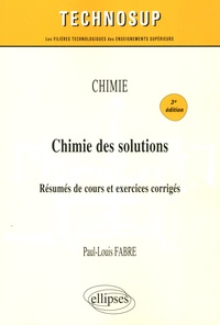 Paul-Louis Fabre - Chimie des solutions - Résumés de cours et exercices corrigés.