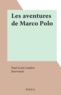 Paul-Louis Landon et  Benvenuti - Les aventures de Marco Polo.