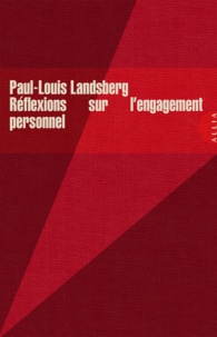 Paul-Louis Landsberg - Réflexions sur l'engagement personnel.