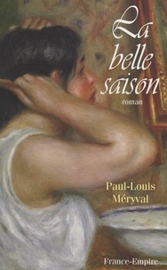 Paul-Louis Méryval - La belle saison.