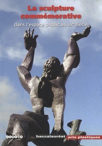 Paul-Louis Rinuy - La sculpture commémorative dans l'espace public au XXe siècle.