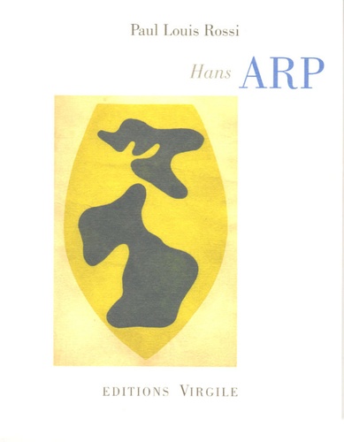 Paul-Louis Rossi - Hans Arp.