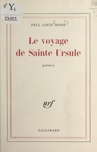 Paul louis Rossi - Le voyage de Sainte Ursule.