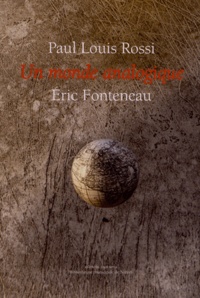 Paul-Louis Rossi et Eric Fonteneau - Un monde analogique.