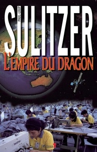 Paul-Loup Sulitzer - L'Empire du Dragon.