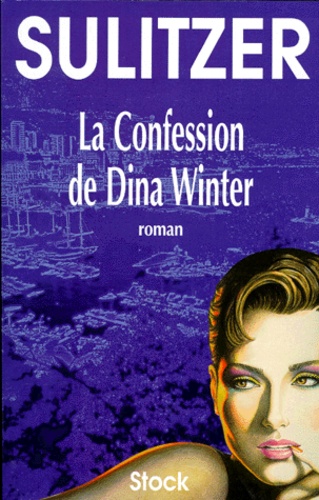 Paul-Loup Sulitzer - La confession de Dina Winter.