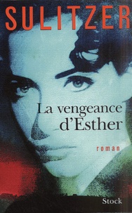 Paul-Loup Sulitzer - La Vengeance D'Esther.