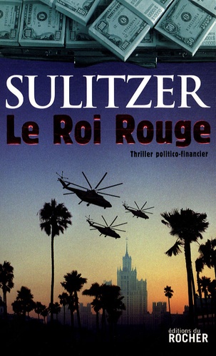 Paul-Loup Sulitzer - Le Roi Rouge.