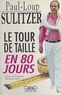 Paul-Loup Sulitzer et Pascal Vandeputte - Le tour de taille en 80 jours.