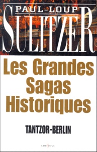 Paul-Loup Sulitzer - Les Grandes Sagas Historiques. Tantzor-Berlin.
