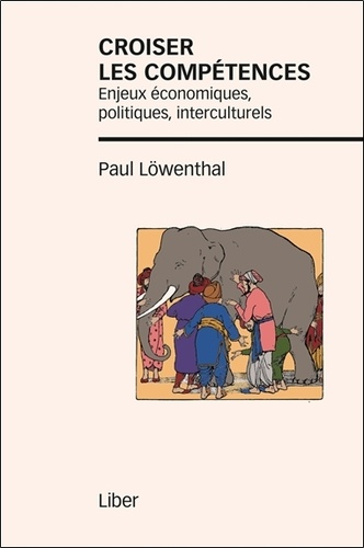 Paul Löwenthal - Croiser les compétences - Enjeux économiques, politiques, interculturels.