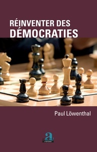 Paul Löwenthal - Réinventer des démocraties.
