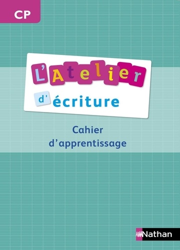 Paul-Luc Médard - L'Atelier d'écriture CP - Cahier d'apprentissage.