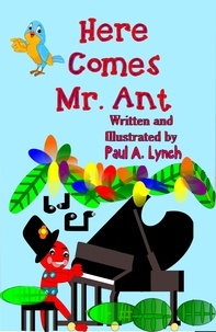  paul lynch - Here Comes Mr. Ant - Here Comes the Caterpillar.