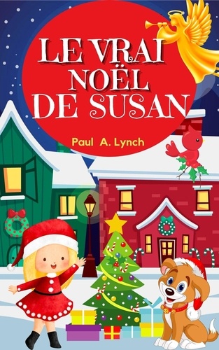  paul lynch et  Paul A. Lynch - Le vrai Noël de Susan.