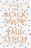Paul Lynch - The Black Snow.