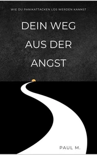 Dein Weg aus der Angst